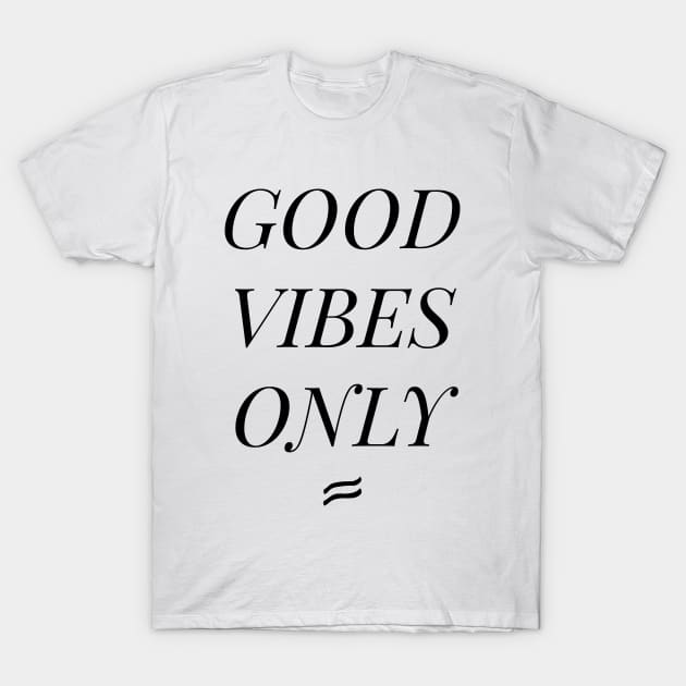 Good Vibes Only Elegant T-Shirt by mariacaballer